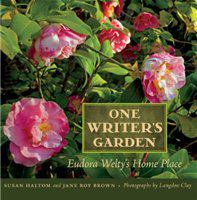 One writer's garden Eudora Welty's home place /