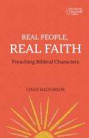 Real people, real faith : preaching Biblical characters /