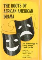Roots of African American Drama : An Anthology of Early Plays, 1858-1938.