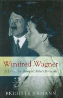 Winifred Wagner : a life at the heart of Hitler's Bayreuth /