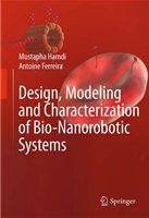 Design, Modeling and Characterization of Bio-Nanorobotic Systems