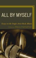 All by Myself : Essays on the Single-Artist Rock Album.