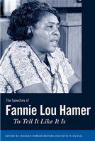 The speeches of Fannie Lou Hamer to tell it like it is /