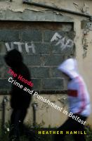 The Hoods : Crime and Punishment in Belfast.