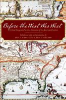 Before the West Was West : Critical Essays on Pre-1800 Literature of the American Frontiers.