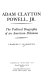 Adam Clayton Powell, Jr. : the political biography of an American dilemma /