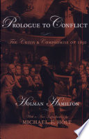 Prologue to conflict the crisis and compromise of 1850 /