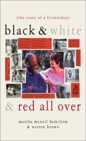 Black and white and red all over : the story of a friendship /