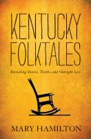 Kentucky folktales revealing stories, truths, and outright lies /