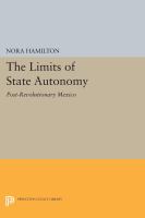 The Limits of State Autonomy : Post-Revolutionary Mexico.