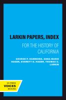 The Larkin Papers, Index For the History of California.