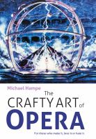 The crafty art of opera : for those who make it, love it or hate it /