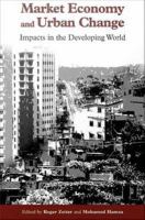 Market Economy and Urban Change : Impacts in the Developing World.