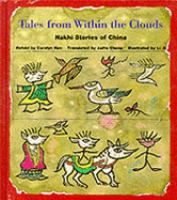 Tales from within the clouds : Nakhi stories of China /