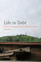 Life in debt : times of care and violence in neoliberal Chile /