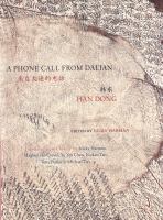A phone call from Dalian : selected poetry of Han Dong = Lai zi Dalian de dian hua : selected poetry of Han Dong /