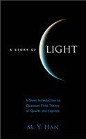 A story of light a short introduction to quantum field theory of quarks and leptons /