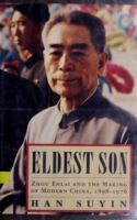 Eldest son : Zhou Enlai and the making of modern China, 1898-1976 /