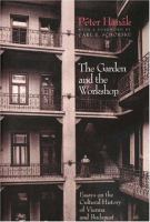 The garden and the workshop : essays on the cultural history of Vienna and Budapest /