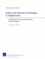 India's and Pakistan's strategies in Afghanistan implications for the United States and the region /