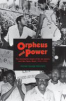 Orpheus and Power : the Movimento Negro of Rio de Janeiro and São Paulo, Brazil, 1945-1988 /
