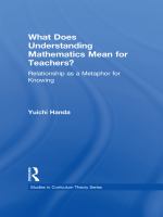 What does understanding mathematics mean for teachers? relationship as a metaphor for knowing /