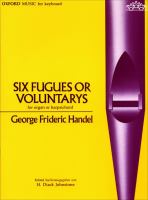Six fugues or voluntarys for organ or harpsichord /