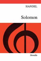 Solomon : an oratorio for 4 sopranos, alto, tenor & 2 bass soli, chorus & orchestra /