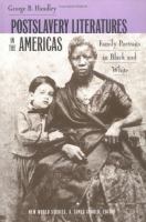 Postslavery literatures in the Americas : family portraits in black and white /