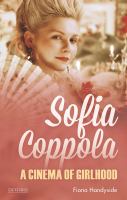 Sofia Coppola : a cinema of girlhood /