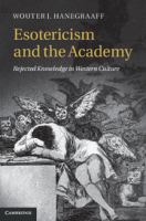 Esotericism and the academy : rejected knowledge in western culture /