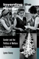 Inventing the needy : gender and the politics of welfare in Hungary /