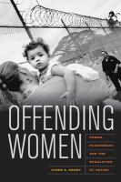 Offending women : power, punishment, and the regulation of desire /