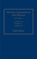 The Penn Commentary on Piers Plowman, Volume 2 : C Passus 5-9 ; B Passus 5-7 ; A Passus 5-8.