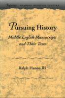 Pursuing history : Middle English manuscripts and their texts /