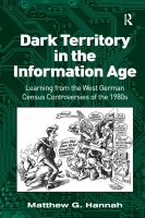 Dark Territory in the Information Age : Learning from the West German Census Controversies of The 1980s.