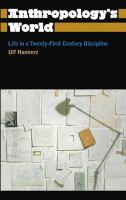Anthropology's World : Life in a Twenty-first-century Discipline.