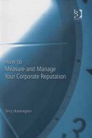 How to measure and manage your corporate reputation