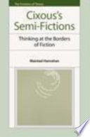 Cixous's semi-fictions : thinking at the borders of fiction /