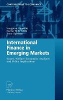 International finance in emerging markets issues, welfare economics analyses, and, policy implications /