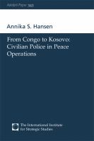 From Congo to Kosovo : civilian police in peace operations /