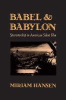 Babel and Babylon : Spectatorship in American Silent Film.