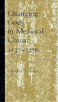 Changing gods in medieval China, 1127-1276 /