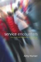Service encounters : class, gender, and the market for social distinction in urban China /