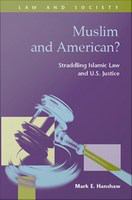 Muslim and American? : Straddling Islamic Law and U.S. Justice.