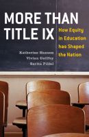 More than Title IX : how equity in education has shaped the nation /