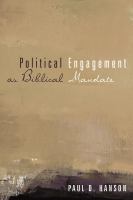Political engagement as biblical mandate /