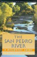 The San Pedro River : a discovery guide /