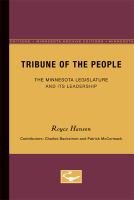 Tribune of the people : the Minnesota Legislature and its leadership /