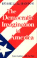 The democratic imagination in America : conversations with our past /